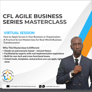 Virtual Session CFL Agile Business Series: How to Apply Scrum in Your Business or Organization - A Hands-On Scrum Workshop Designed for Real Business Results